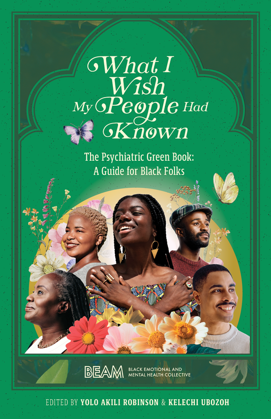 What I Wish My People Had Known, The Psychiatric Greenbook: A Guide for Black Folks (Physical)